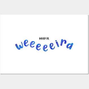 Keep it weird - blue Posters and Art